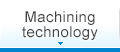 Machining technology